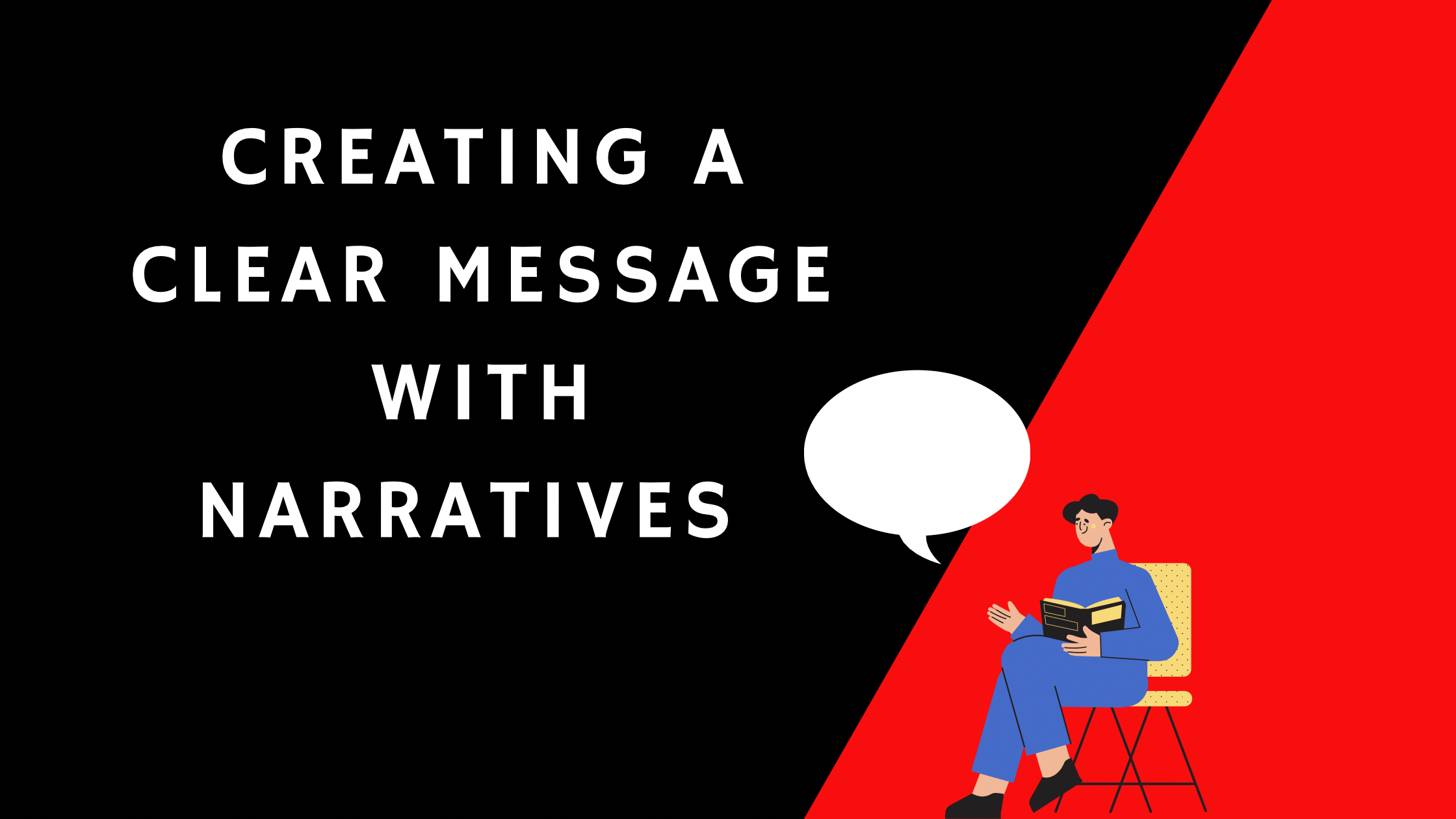 How to create a clear message to your audience using a narratives